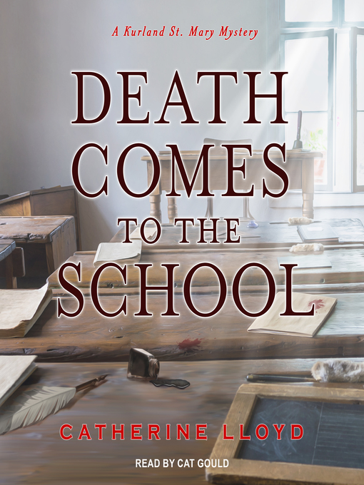 Title details for Death Comes to the School by Catherine Lloyd - Wait list